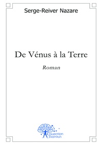 Serge-Reiver Nazare - De Vénus à la Terre.