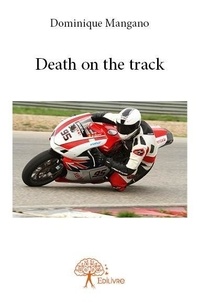 Dominique Mangano - Death on the track.