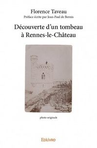 Florence Taveau - Découverte d'un tombeau à Rennes-le-Château.