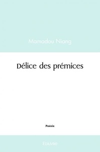Mamadou Niang - Délice des prémices.