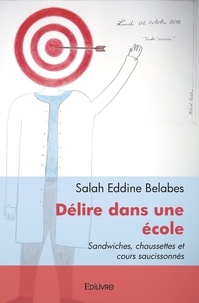 Salah eddine Belabes - Délire dans une école - Sandwiches, chaussettes et cours saucissonnés.