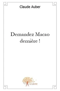 Demandez macao dernière !