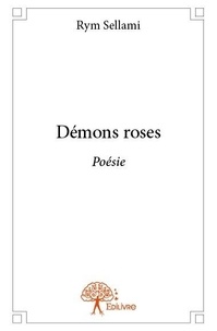 Rym Sellami - Démons roses - Poésie.