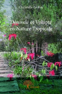 Dénivelé et volupté en nature tropicale