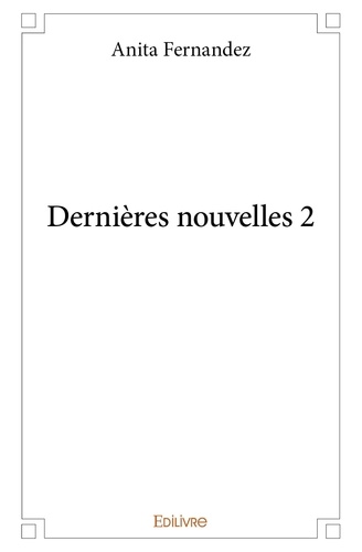 Anita Fernandez - Dernières nouvelles 2 : Dernières nouvelles 2 - 2.