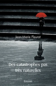 Des catastrophes pas très naturelles