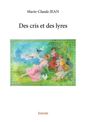 Marie-Claude Jean - Des cris et des lyres.