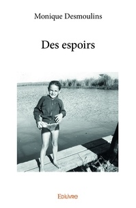 Monique Desmoulins - Des espoirs.