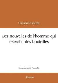 Des nouvelles de l'homme qui recyclait des bouteilles