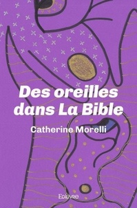 Catherine Morelli - Des oreilles dans la bible.