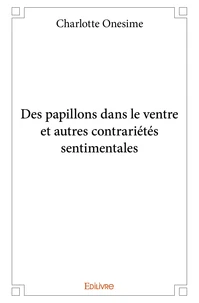 Des papillons dans le ventre et autres contrariétés sentimentales