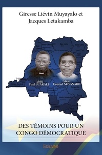 Giresse Liévin Muyayalo et Jacques Letakamba - Des témoins pour un Congo démocratique.