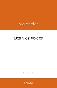 Ana Marchon - Des vies volées.