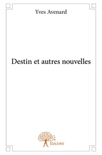 Yves Avenard - Destin et autres nouvelles.