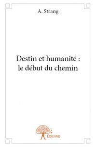 A Strang - Destin et humanité - Le début du chemin.
