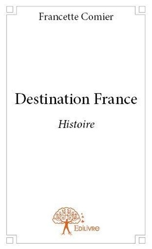 Destination france. Histoire