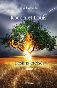 Gil Calmette - Destins croisés Tome 2 : Rocco et louis.