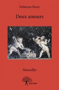 Fabienne Huze - Deux amours.