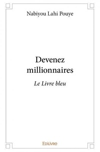 Nabiyou lahi Pouye - Devenez millionnaires - Le Livre bleu.