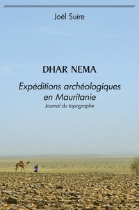 Joël Suire - Dhar Nema - Expéditions archéologiques en Mauritanie.