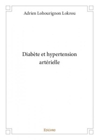 Adrien lohourignon Lokrou - Diabète et hypertension artérielle.