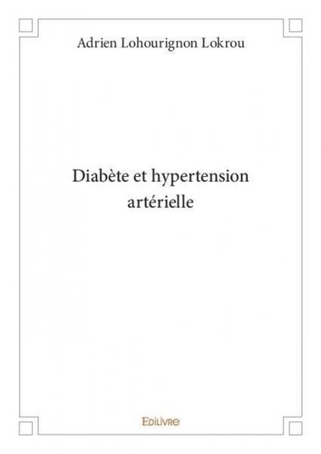 Adrien lohourignon Lokrou - Diabète et hypertension artérielle.
