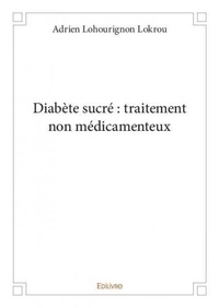 Adrien lohourignon Lokrou - Diabète sucré : traitement non médicamenteux.