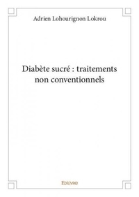 Adrien lohourignon Lokrou - Diabète sucré : traitements non conventionnels.