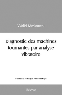 Walid Meslameni - Diagnostic des machines tournantes par analyse vibratoire.