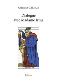 Christian Gervais - Dialogue avec madame irma.