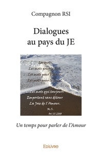 Compagnon Rsi - Dialogues au pays du je - Un temps pour parler de l’Amour.