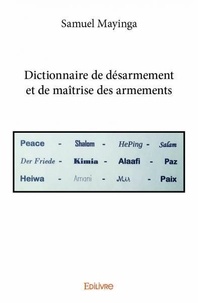 Samuel Mayinga - Dictionnaire de désarmement et de maîtrise des armements.