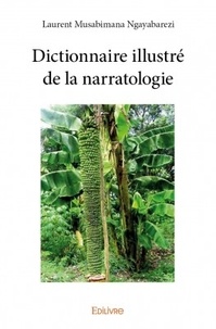Laurent Musabimana Ngayabarezi - Dictionnaire illustré de la narratologie.