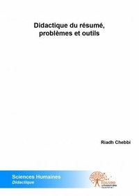 Riadh Chebbi - Didactique du résumé, problèmes et outils - Le Français sur Objectifs Spécifiques (FOS) Référentiel de contenus.
