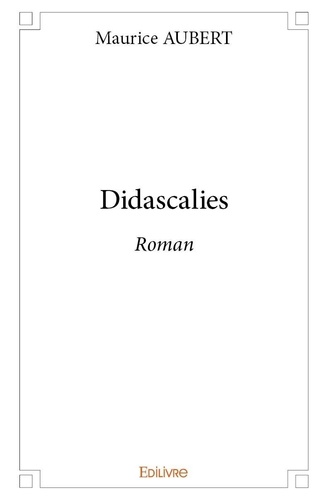 Maurice Aubert - Didascalies - Roman.