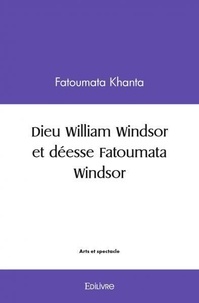 Fatoumata Khanta - Dieu william windsor et déesse fatoumata windsor.