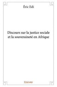 Éric Edi - Discours sur la justice sociale et la souveraineté en afrique.