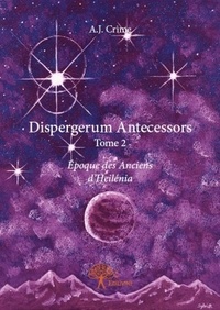 A-J Crime - Dispergerum antecessors - Tome 2.