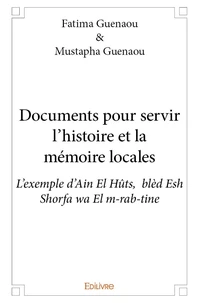 Documents pour servir l’histoire et la mémoire locales