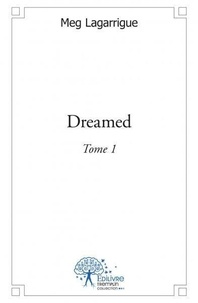 Meg Lagarrigue - Dreamed - Tome 1.