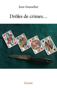 Jean Sousselier - Drôles de crimes….
