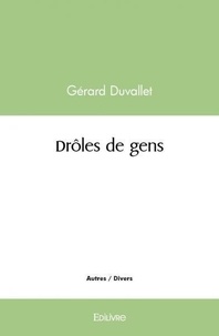 Gérard Duvallet - Drôles de gens.