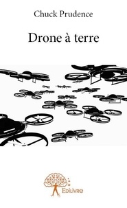 Chuck Prudence - Drone à terre.