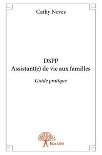 Cathy Neves - Dspp assistant(e) de vie aux familles - Guide pratique.