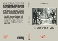 Bernard Berton - Du bonheur et des larmes.