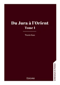 Du Jura à l'Orient Tome 1