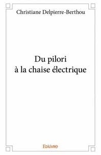 Du pilori à la chaise électrique