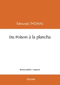 Edmundo Thomas - Du poison à la plancha.