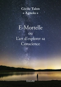 E-Mortelle ou l’art d’explorer sa conscience