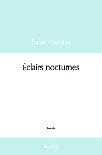 Pierre Vaxelaire - éclairs nocturnes.